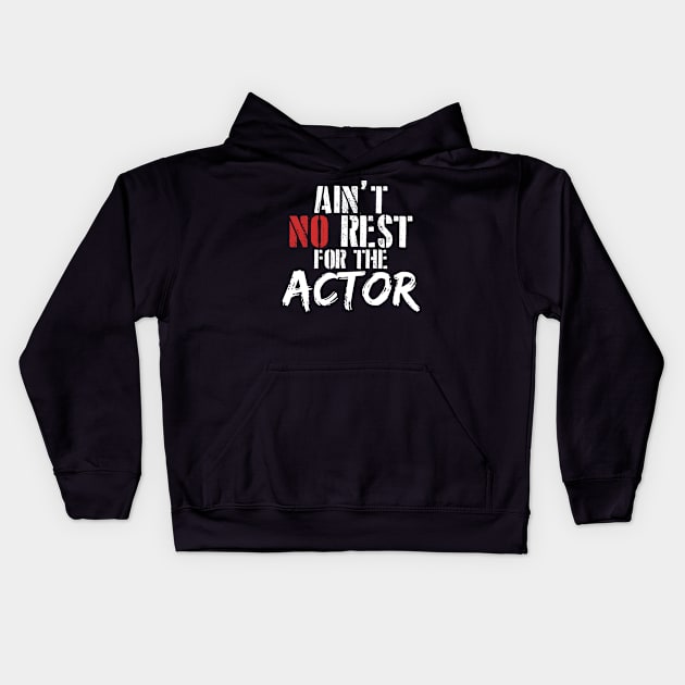 Actor job gifts for him her . Perfect present for mother dad friend him or her Kids Hoodie by SerenityByAlex